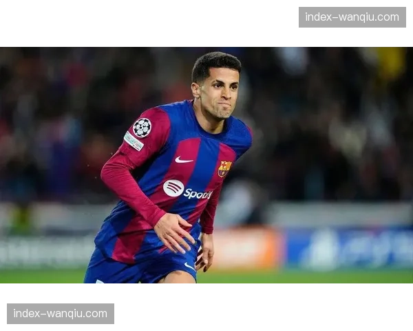 巴萨主场3-0轻取莱万特，坎塞洛传射当选最佳球员